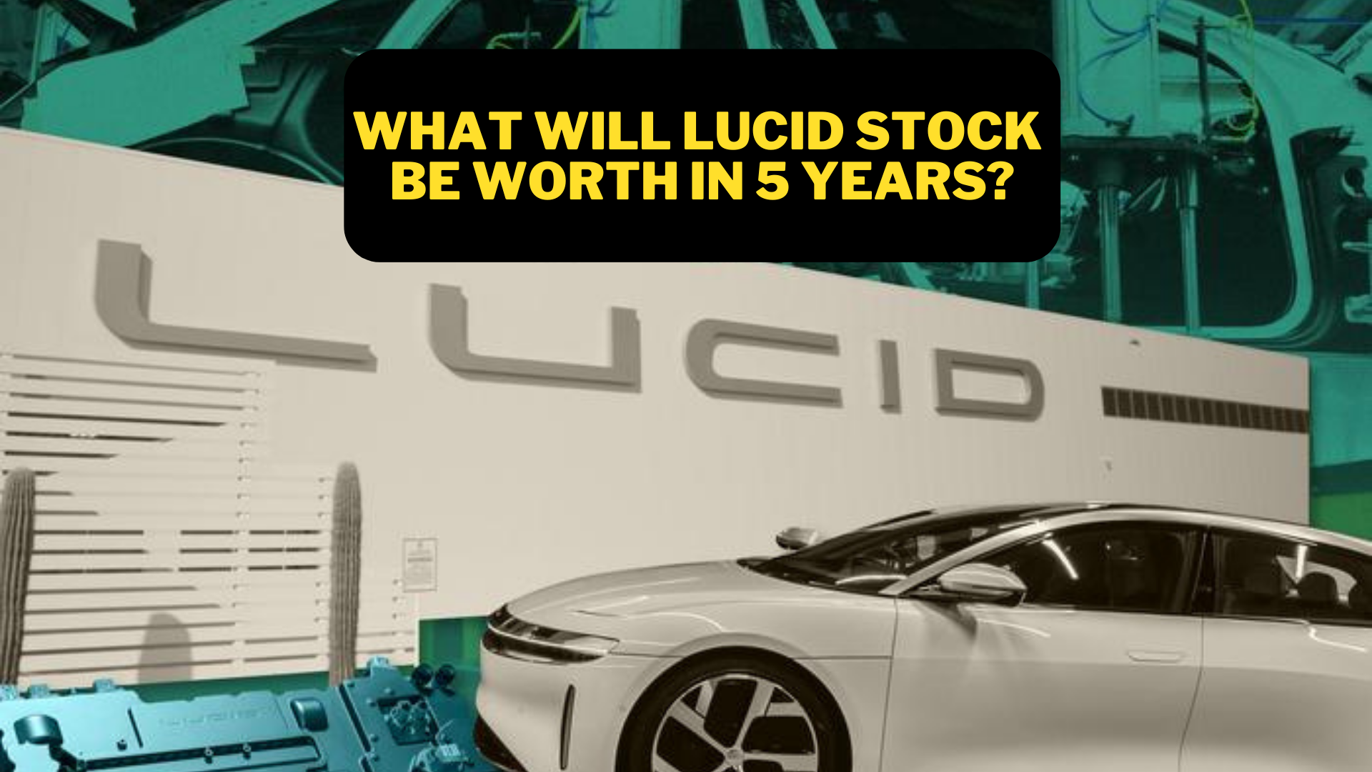 what will lucid stock be worth in 5 years